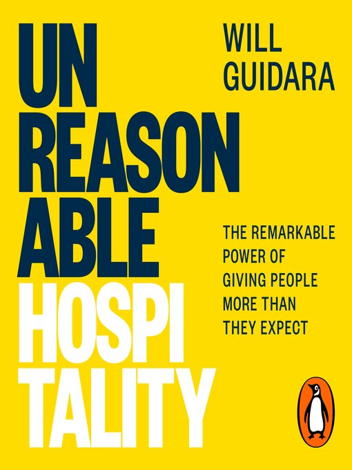 Title details for Unreasonable Hospitality by Will Guidara - Available